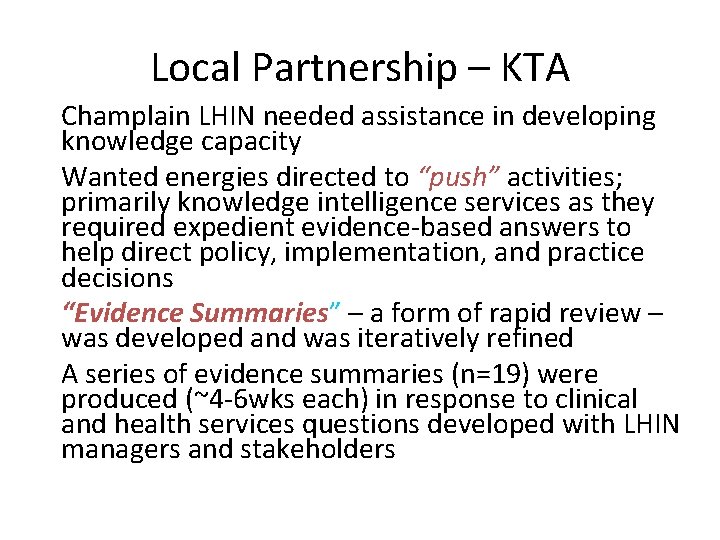 Local Partnership – KTA § Champlain LHIN needed assistance in developing knowledge capacity §