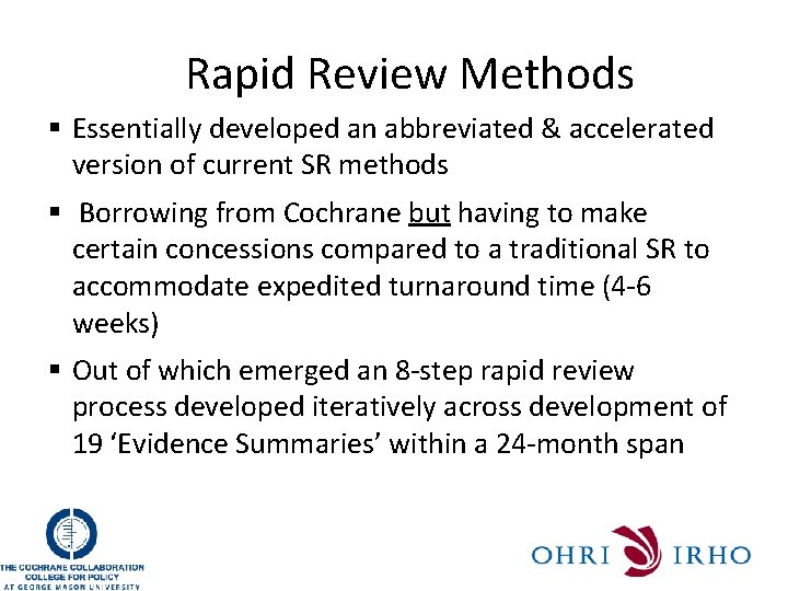  Rapid Review Methods § Essentially developed an abbreviated & accelerated version of current