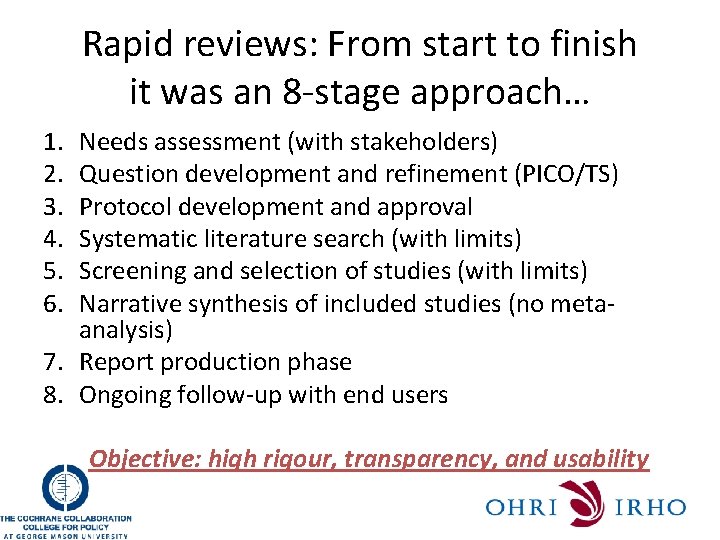 Rapid reviews: From start to finish it was an 8 -stage approach… 1. 2.