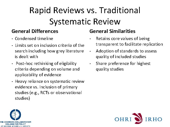 Rapid Reviews vs. Traditional Systematic Review General Differences General Similarities - Condensed timeline -