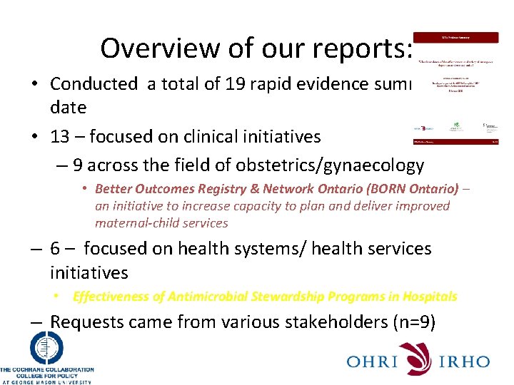 Overview of our reports: • Conducted a total of 19 rapid evidence summaries to
