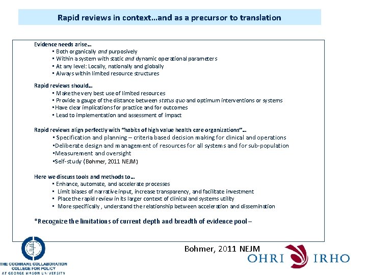 Rapid reviews in context…and as a precursor to translation Evidence needs arise… • Both