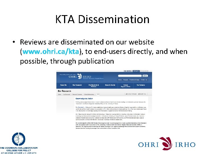 KTA Dissemination • Reviews are disseminated on our website (www. ohri. ca/kta), to end-users