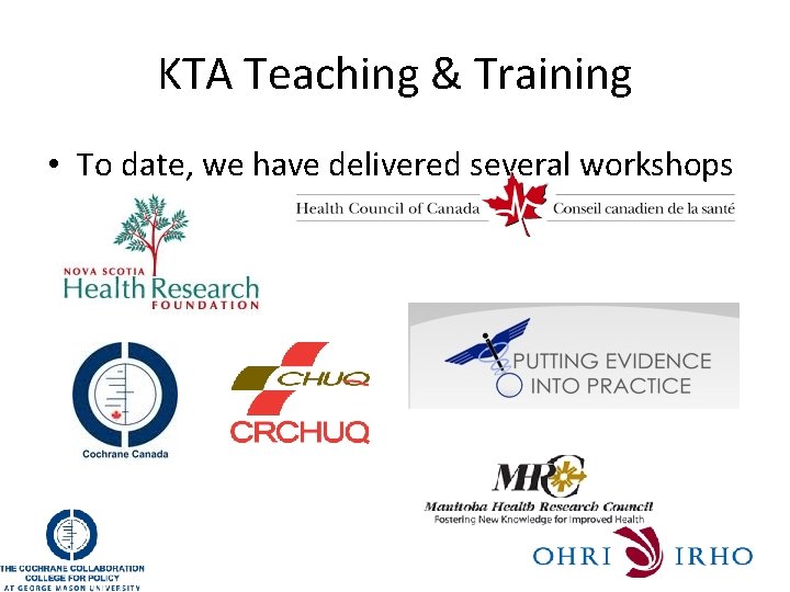 KTA Teaching & Training • To date, we have delivered several workshops 