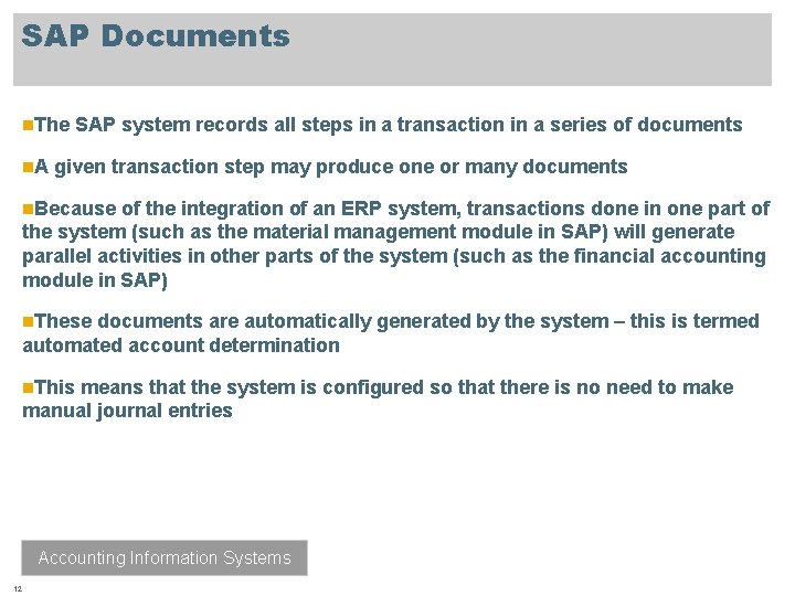 SAP Documents n. The n. A SAP system records all steps in a transaction