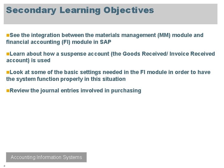 Secondary Learning Objectives n. See the integration between the materials management (MM) module and