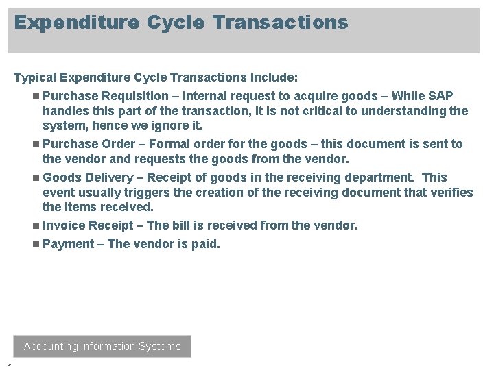 Expenditure Cycle Transactions Typical Expenditure Cycle Transactions Include: n Purchase Requisition – Internal request