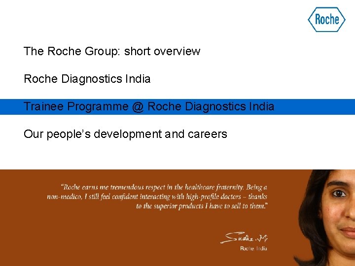 The Roche Group: short overview Roche Diagnostics India Trainee Programme @ Roche Diagnostics India