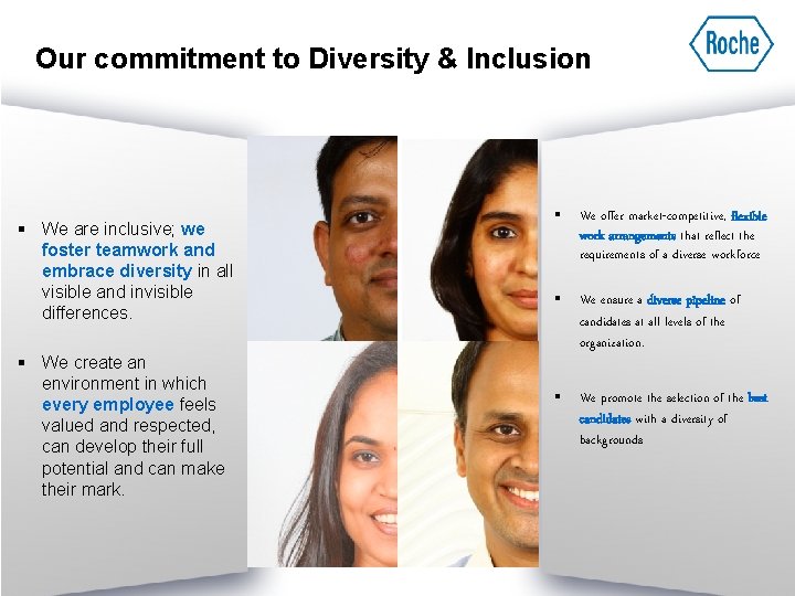 Our commitment to Diversity & Inclusion § We are inclusive; we foster teamwork and