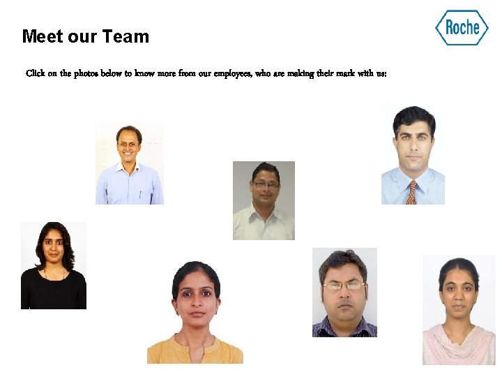 Meet our Team Click on the photos below to know more from our employees,