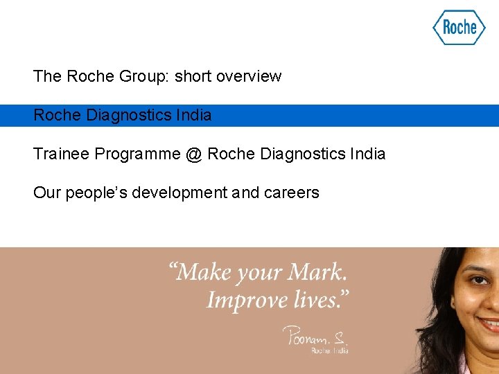 The Roche Group: short overview Roche Diagnostics India Trainee Programme @ Roche Diagnostics India