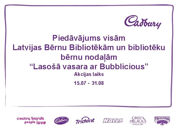 Piedāvājums visām Latvijas Bērnu Bibliotēkām un bibliotēku bērnu nodaļām “Lasošā vasara ar Bubblicious” Akcijas