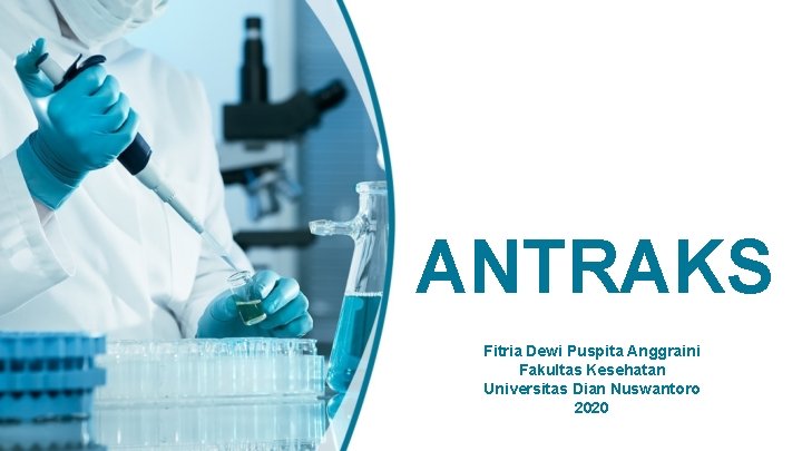 ANTRAKS Fitria Dewi Puspita Anggraini Fakultas Kesehatan Universitas Dian Nuswantoro 2020 