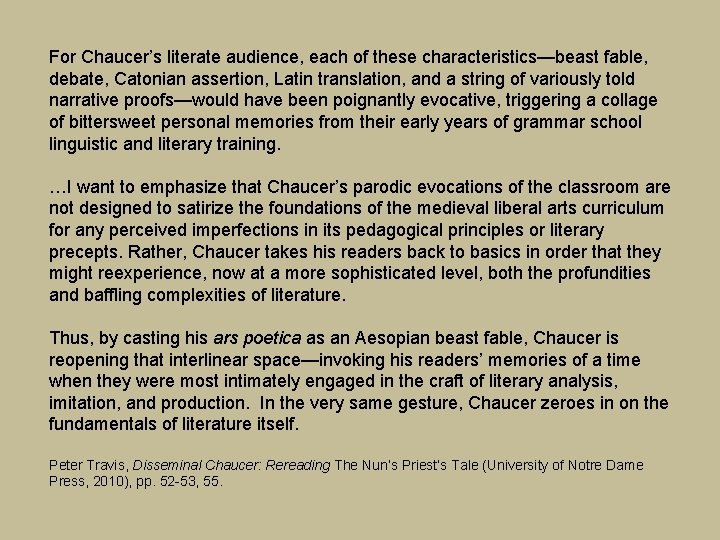For Chaucer’s literate audience, each of these characteristics—beast fable, debate, Catonian assertion, Latin translation,