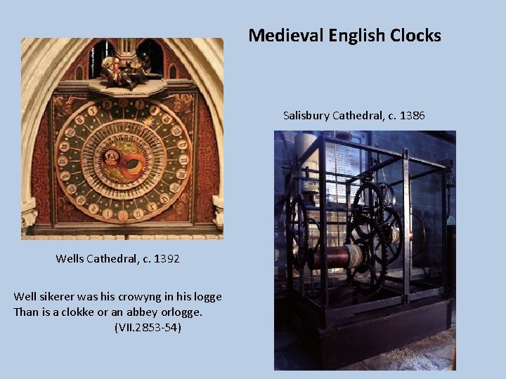 Medieval English Clocks Salisbury Cathedral, c. 1386 Wells Cathedral, c. 1392 Well sikerer was