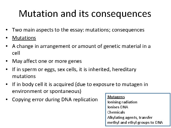 Mutation and its consequences • Two main aspects to the essay: mutations; consequences •