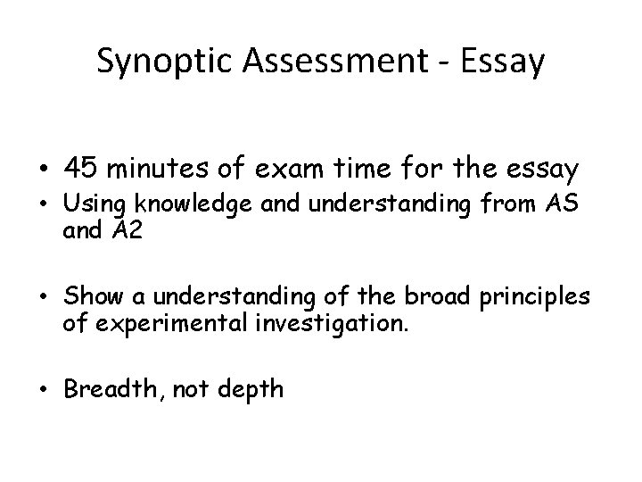 Synoptic Assessment - Essay • 45 minutes of exam time for the essay •