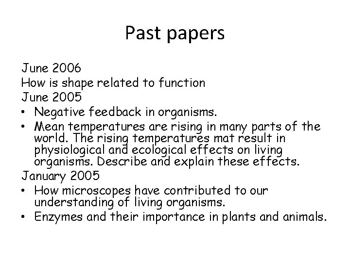 Past papers June 2006 How is shape related to function June 2005 • Negative