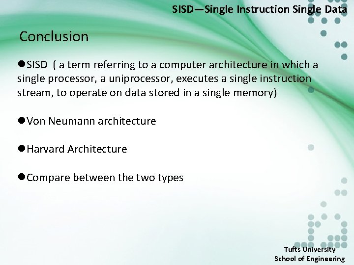 SISD—Single Instruction Single Data Conclusion l. SISD ( a term referring to a computer