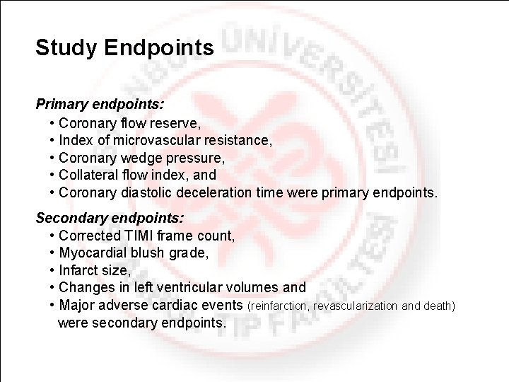 Study Endpoints Primary endpoints: • Coronary flow reserve, • Index of microvascular resistance, •