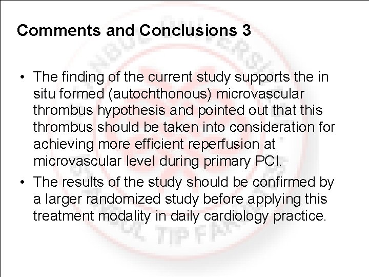 Comments and Conclusions 3 • The finding of the current study supports the in