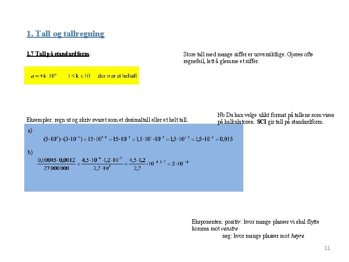 1. Tall og tallregning 1. 7 Tall på standardform: Store tall med mange siffer