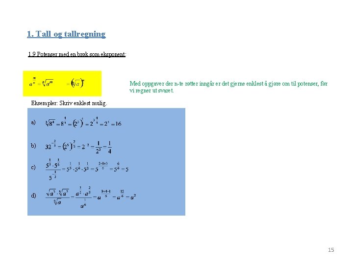 1. Tall og tallregning 1. 9 Potenser med en brøk som eksponent: Med oppgaver