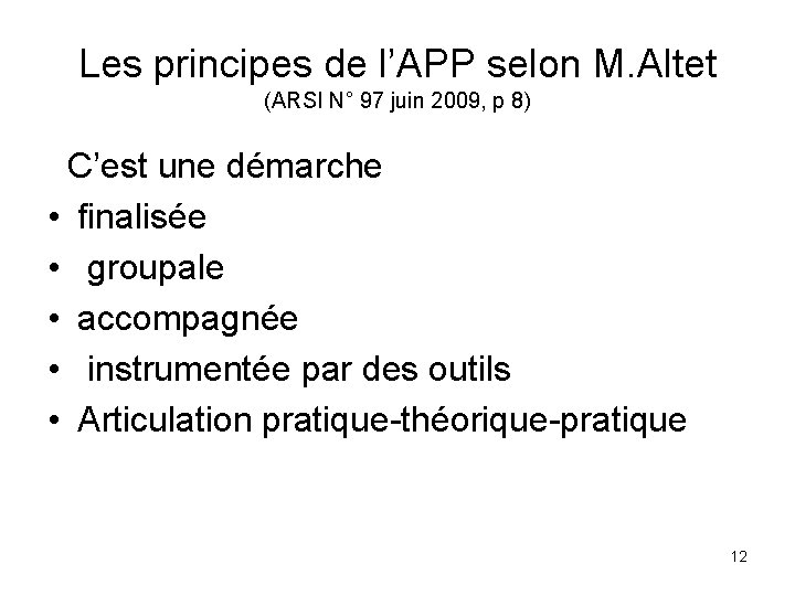 Les principes de l’APP selon M. Altet (ARSI N° 97 juin 2009, p 8)
