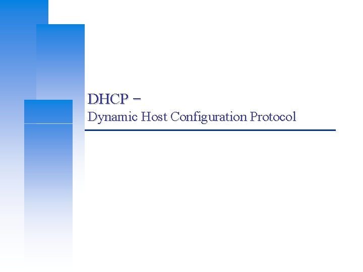 DHCP – Dynamic Host Configuration Protocol 