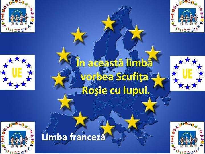 În această limbă vorbea Scufiţa Roşie cu lupul. Limba franceză 