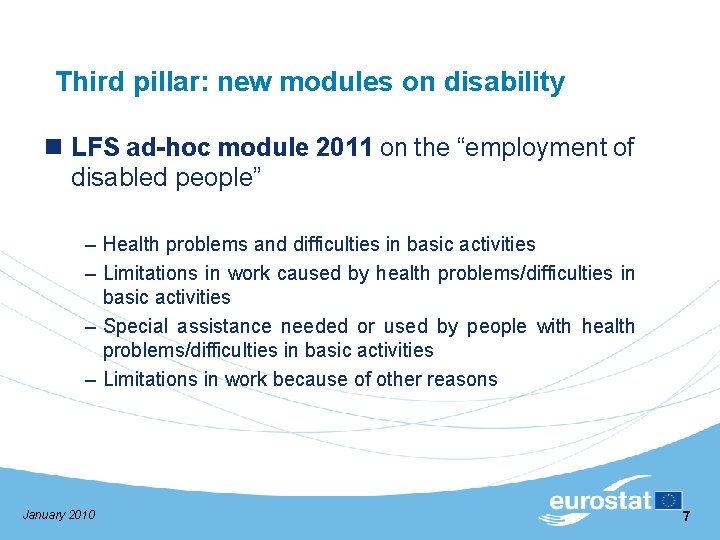Third pillar: new modules on disability n LFS ad-hoc module 2011 on the “employment
