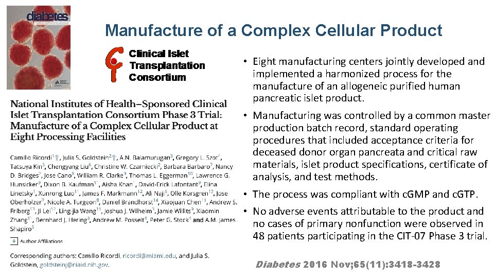 Manufacture of a Complex Cellular Product • Eight manufacturing centers jointly developed and implemented