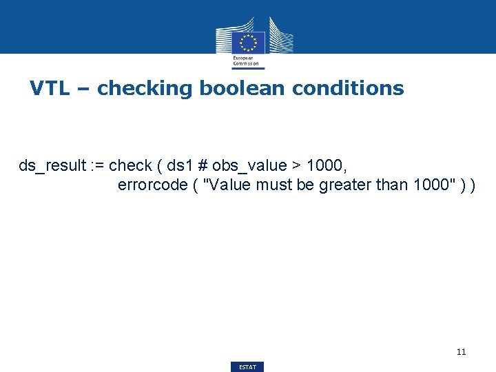 VTL – checking boolean conditions ds_result : = check ( ds 1 # obs_value