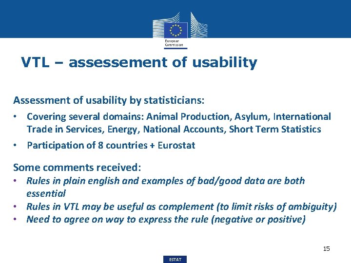 VTL – assessement of usability Assessment of usability by statisticians: • Covering several domains: