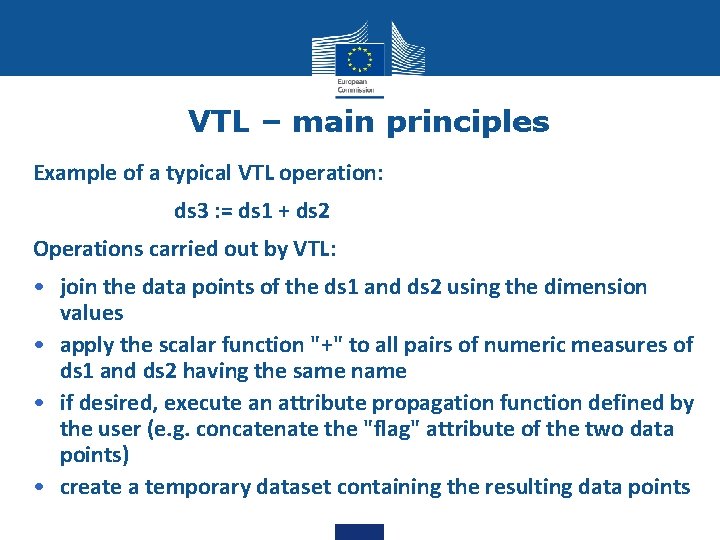 VTL – main principles Example of a typical VTL operation: ds 3 : =