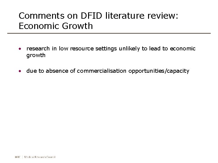 Comments on DFID literature review: Economic Growth • research in low resource settings unlikely