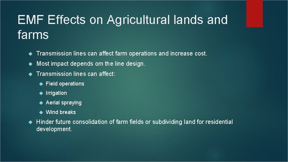 EMF Effects on Agricultural lands and farms Transmission lines can affect farm operations and EMF Effects on Agricultural lands and farms Transmission lines can affect farm operations and