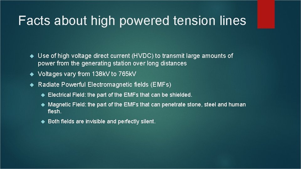 Facts about high powered tension lines Use of high voltage direct current (HVDC) to Facts about high powered tension lines Use of high voltage direct current (HVDC) to