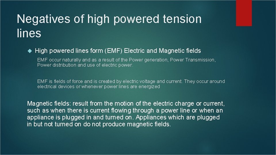 Negatives of high powered tension lines High powered lines form (EMF) Electric and Magnetic Negatives of high powered tension lines High powered lines form (EMF) Electric and Magnetic