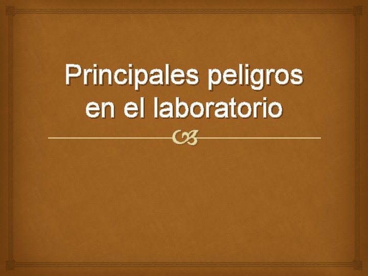 Principales peligros en el laboratorio 