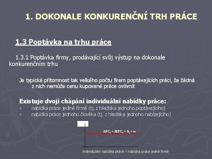 1. DOKONALE KONKURENČNÍ TRH PRÁCE 1. 3 Poptávka na trhu práce 1. 3. 1