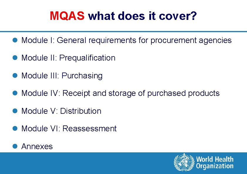 MQAS what does it cover? l Module I: General requirements for procurement agencies l