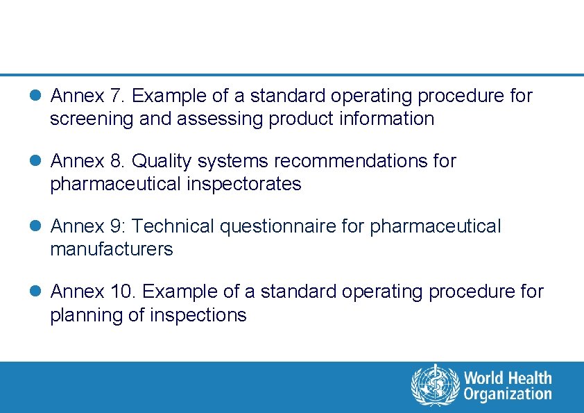 l Annex 7. Example of a standard operating procedure for screening and assessing product