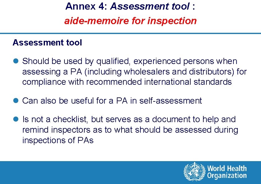 Annex 4: Assessment tool : aide-memoire for inspection Assessment tool l Should be used