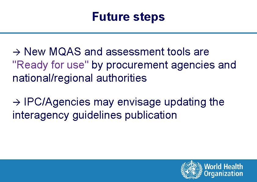 Future steps New MQAS and assessment tools are "Ready for use" by procurement agencies