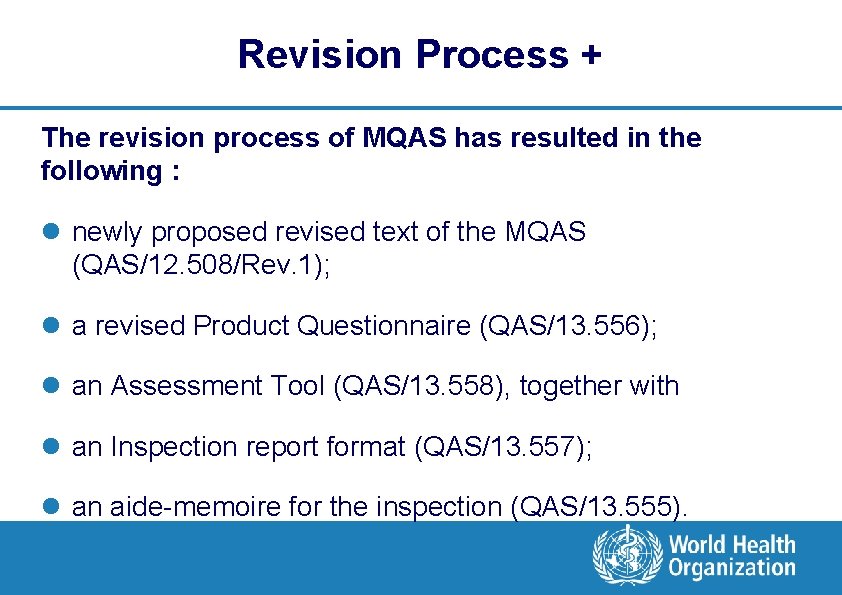 Revision Process + The revision process of MQAS has resulted in the following :