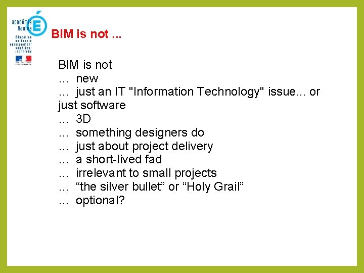 BIM is not. . . BIM is not … new … just an IT