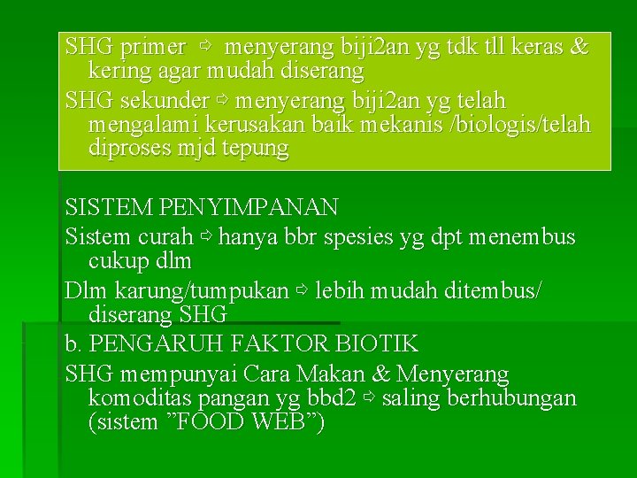 SHG primer ⇨ menyerang biji 2 an yg tdk tll keras & kering agar SHG primer ⇨ menyerang biji 2 an yg tdk tll keras & kering agar