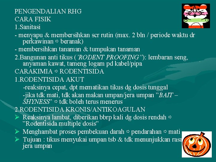 PENGENDALIAN RHG CARA FISIK 1. Sanitasi - menyapu & membersihkan scr rutin (max. 2 PENGENDALIAN RHG CARA FISIK 1. Sanitasi - menyapu & membersihkan scr rutin (max. 2