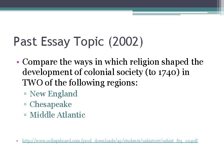 Past Essay Topic (2002) • Compare the ways in which religion shaped the development
